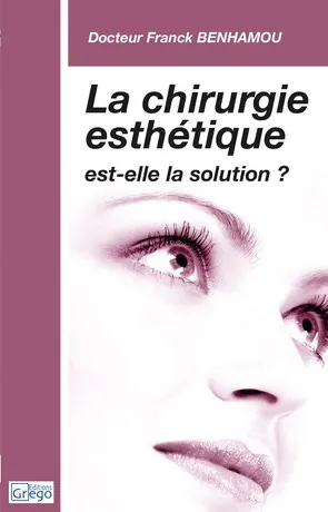 La chirurgie esthétique est elle la solution